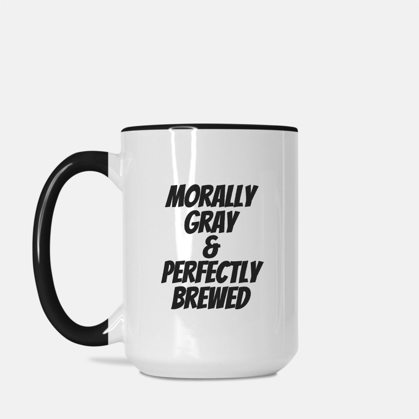 Morally Gray & Perfectly Brewed Mug - Deluxe 15oz Coffee Mug