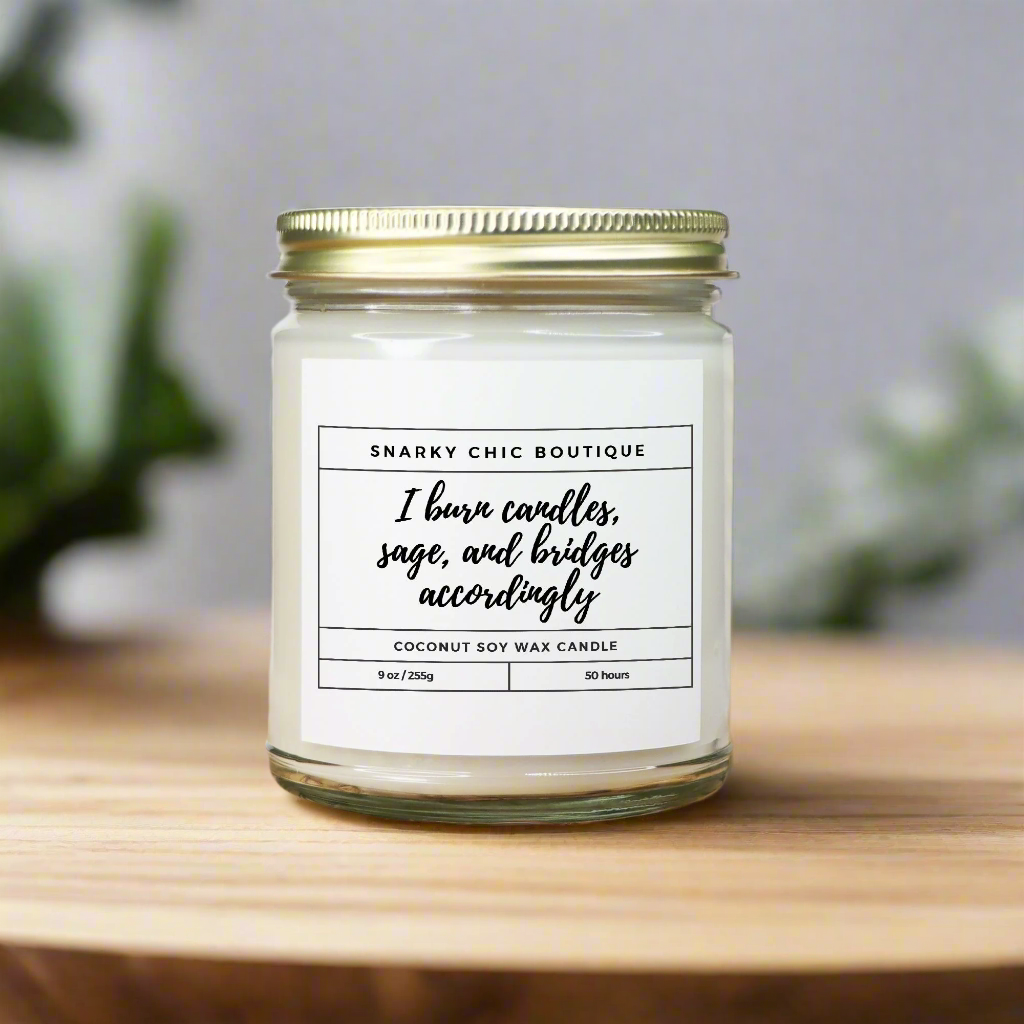 I Burn Sage and Bridges Coconut Soy Wax Candle - 9oz Zen Vibes with a Touch of Sass