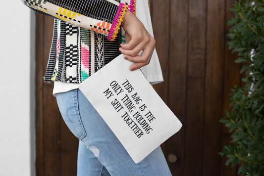 The Only Thing Holding My Shit Together Cosmetic Bag