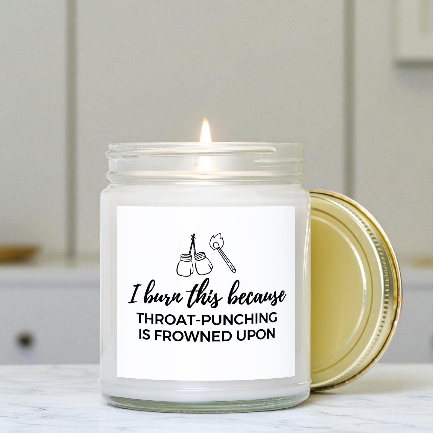 I Burn This Because...Candle 9oz - Choose Your Scent!