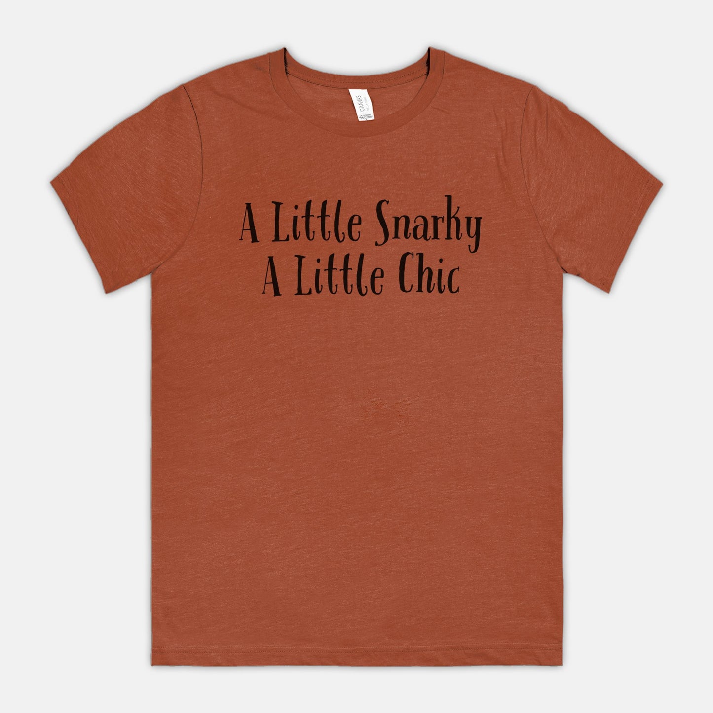 A Little Snarky A Little Chic Bella Canvas Unisex Tee