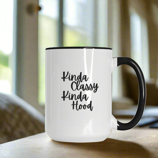 Kinda Classy, Kinda Hood Mug - Deluxe 15oz White Ceramic with Black Handle