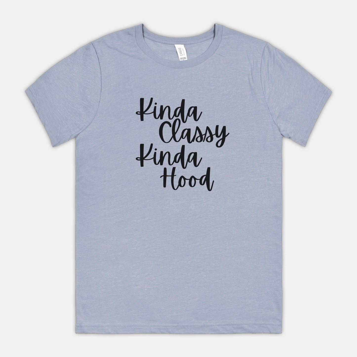 Kinda Classy, Kinda Hood - Bella Canvas Unisex Tee