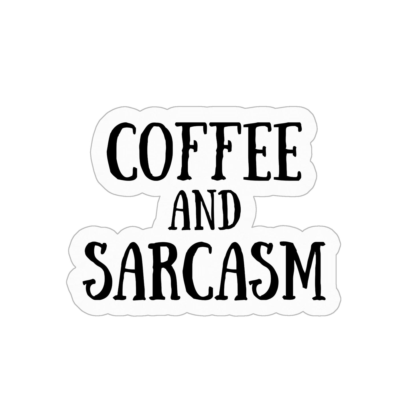 Coffee and Sarcasm Sticker - Embrace the Daily Grind with Humor