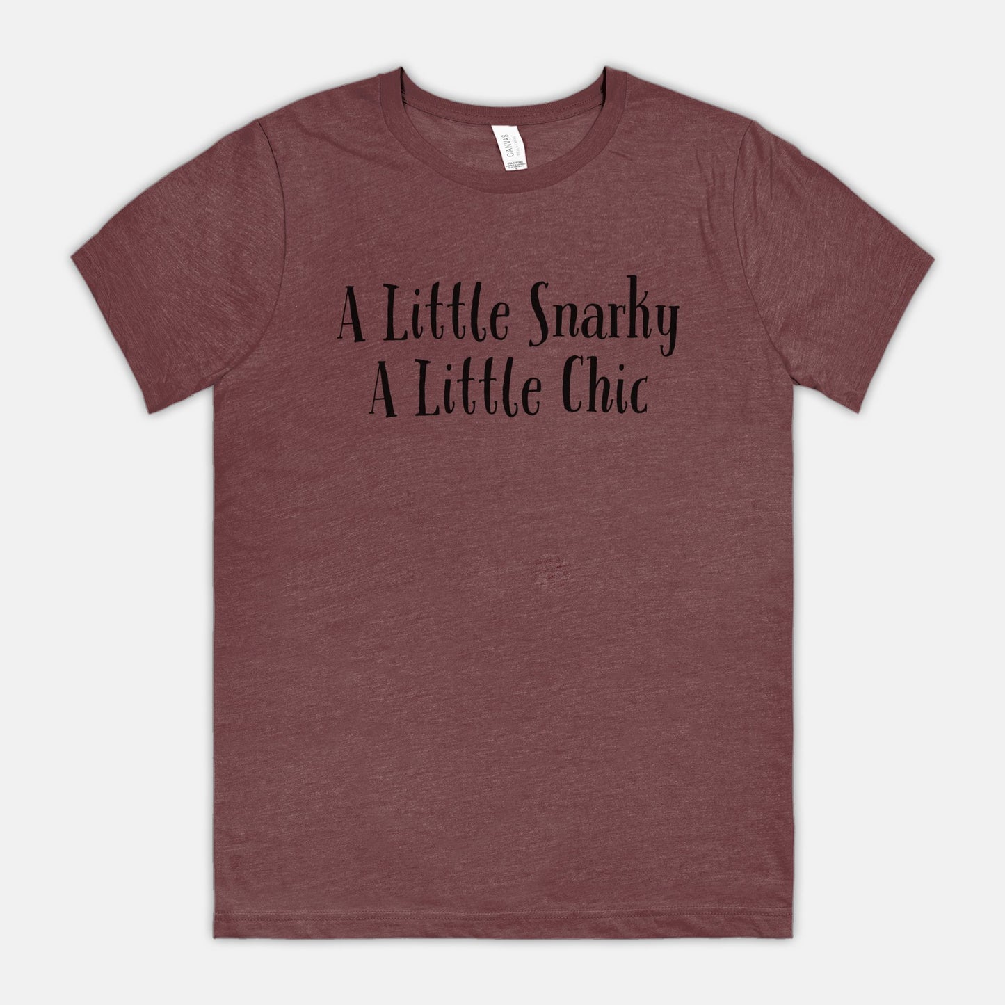 A Little Snarky A Little Chic Bella Canvas Unisex Tee