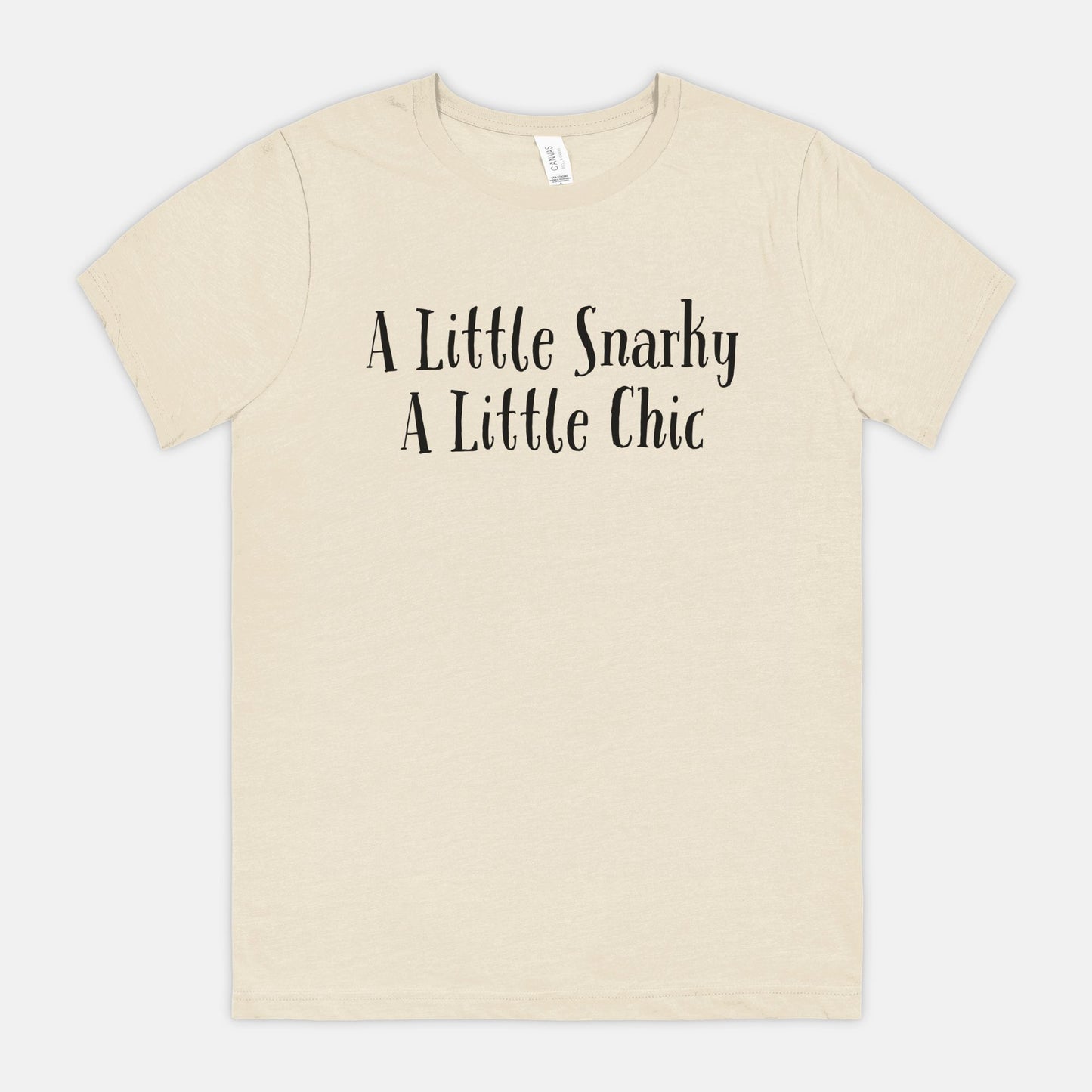 A Little Snarky A Little Chic Bella Canvas Unisex Tee