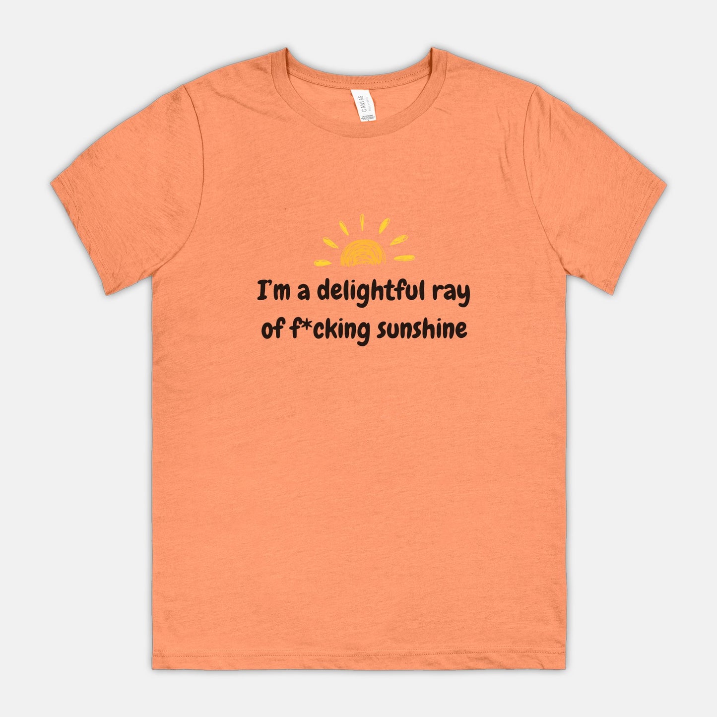 I'm a Delightful Ray of F*cking Sunshine Bella Canvas Unisex Tee