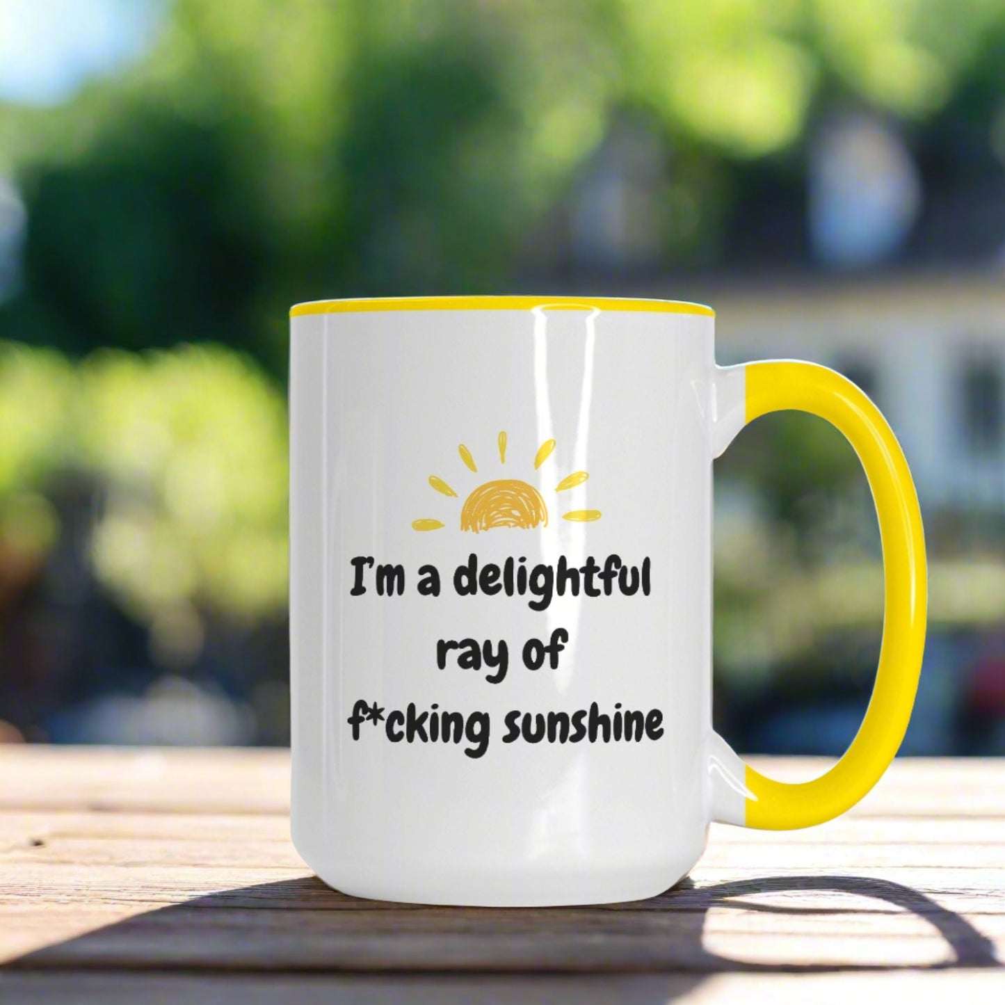 I'm a Delightful Ray of F*cking Sunshine - Deluxe Mug 15 oz. (Yellow + White)