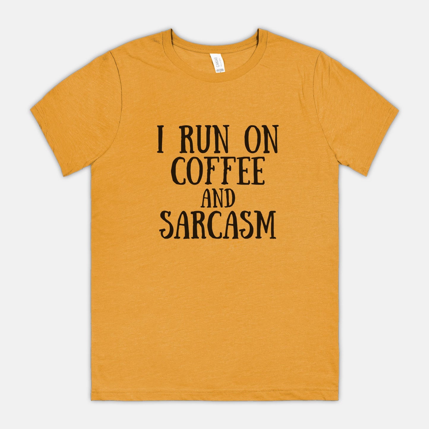 I Run on Coffee and Sarcasm Bella Canvas Tee