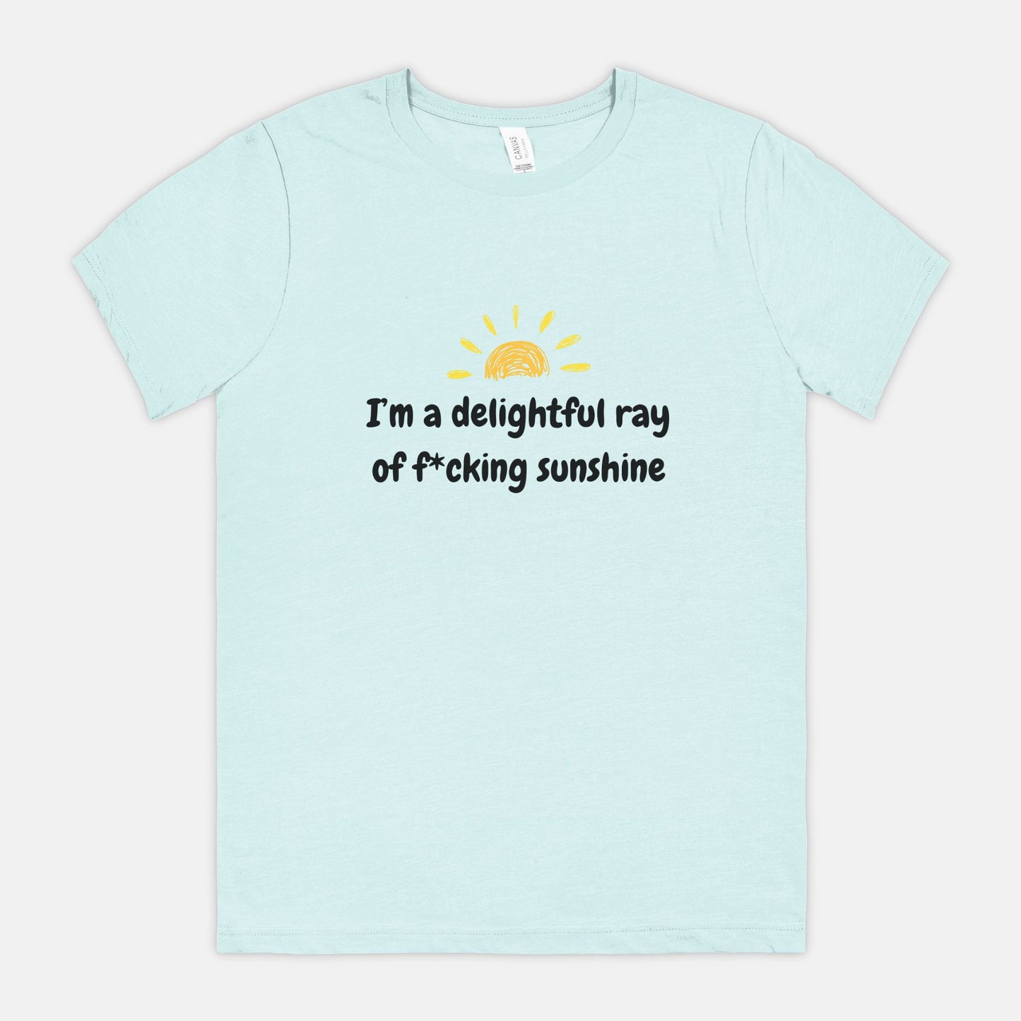 I'm a Delightful Ray of F*cking Sunshine Bella Canvas Unisex Tee