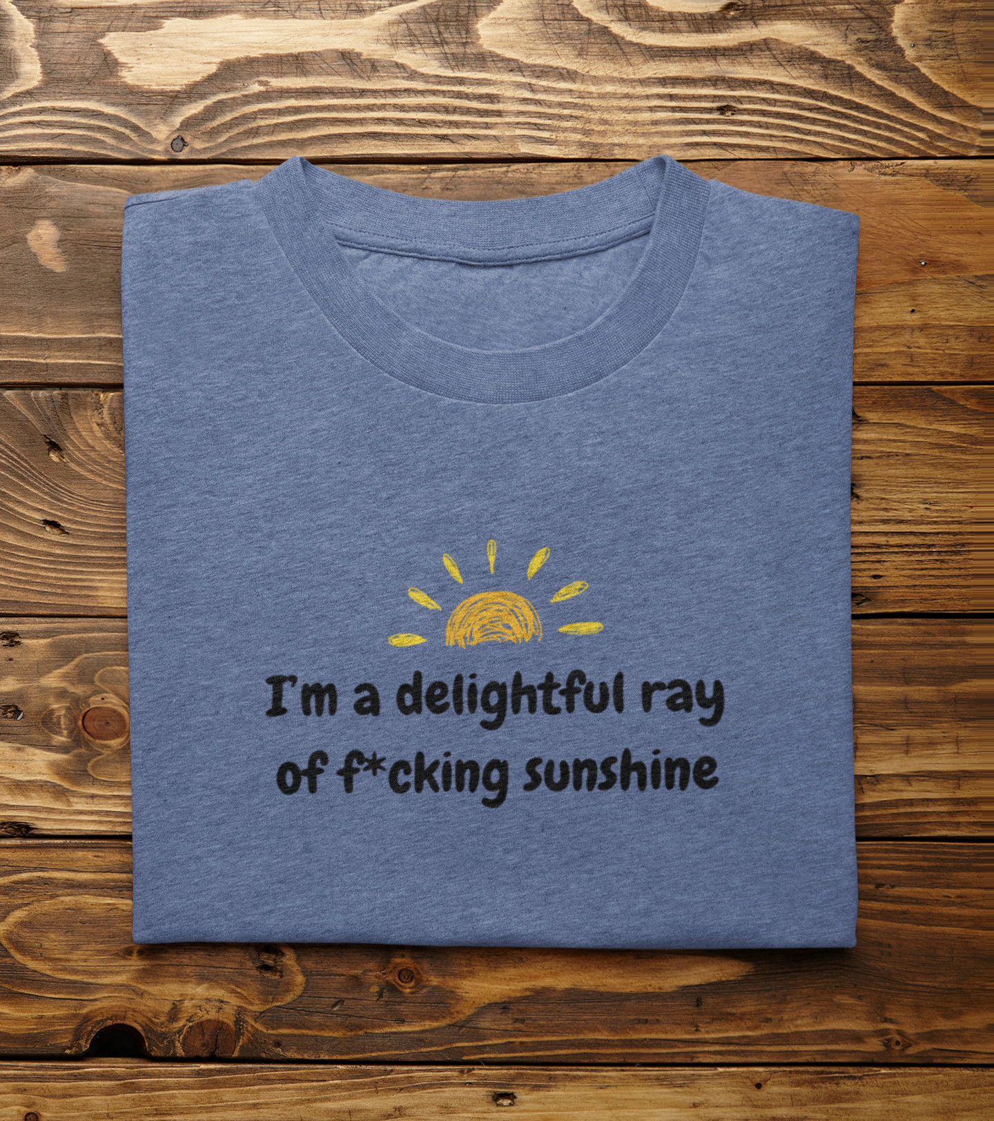 I'm a Delightful Ray of F*cking Sunshine Bella Canvas Unisex Tee