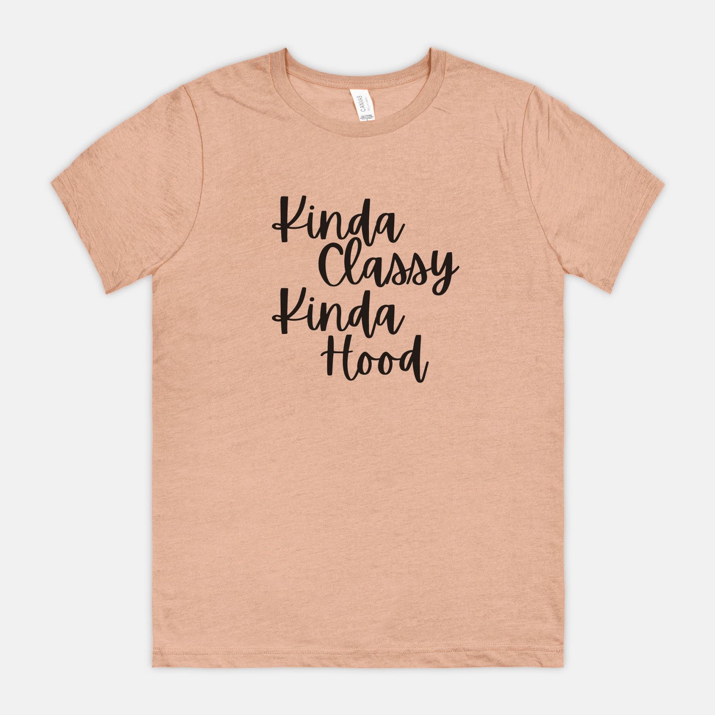 Kinda Classy, Kinda Hood - Bella Canvas Unisex Tee