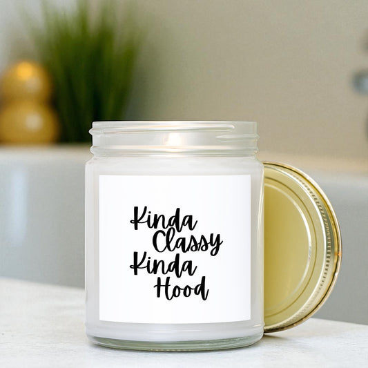 Kinda Classy, Kinda Hood Candle 9oz - Choose Your Scent!