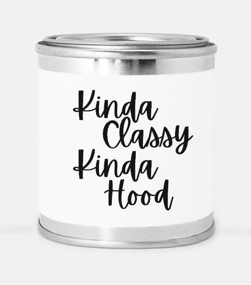 Kinda Classy, Kinda Hood Paint Can Candle (Hand Poured 8 oz.)