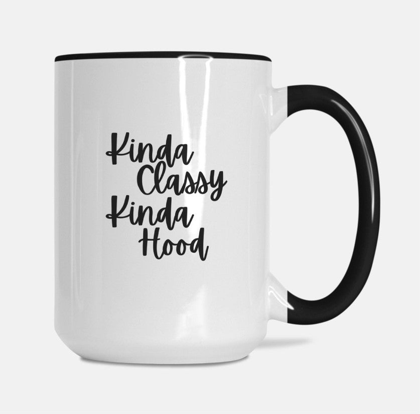 Kinda Classy, Kinda Hood Mug - Deluxe 15oz White Ceramic with Black Handle