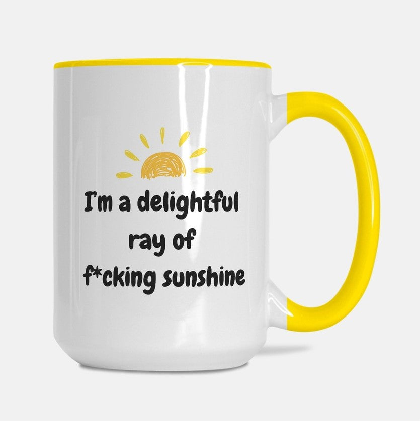 I'm a Delightful Ray of F*cking Sunshine - Deluxe Mug 15 oz. (Yellow + White)