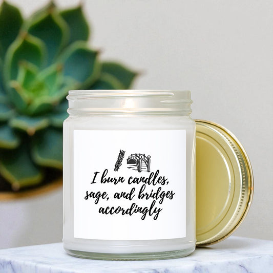 I Burn Sage and Bridges Candle 9oz - Choose Your Scent!