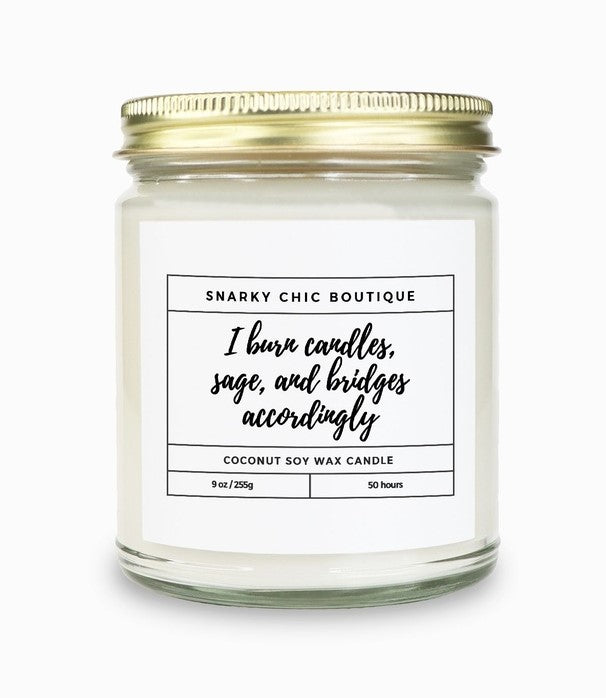 I Burn Sage and Bridges Coconut Soy Wax Candle - 9oz Zen Vibes with a Touch of Sass