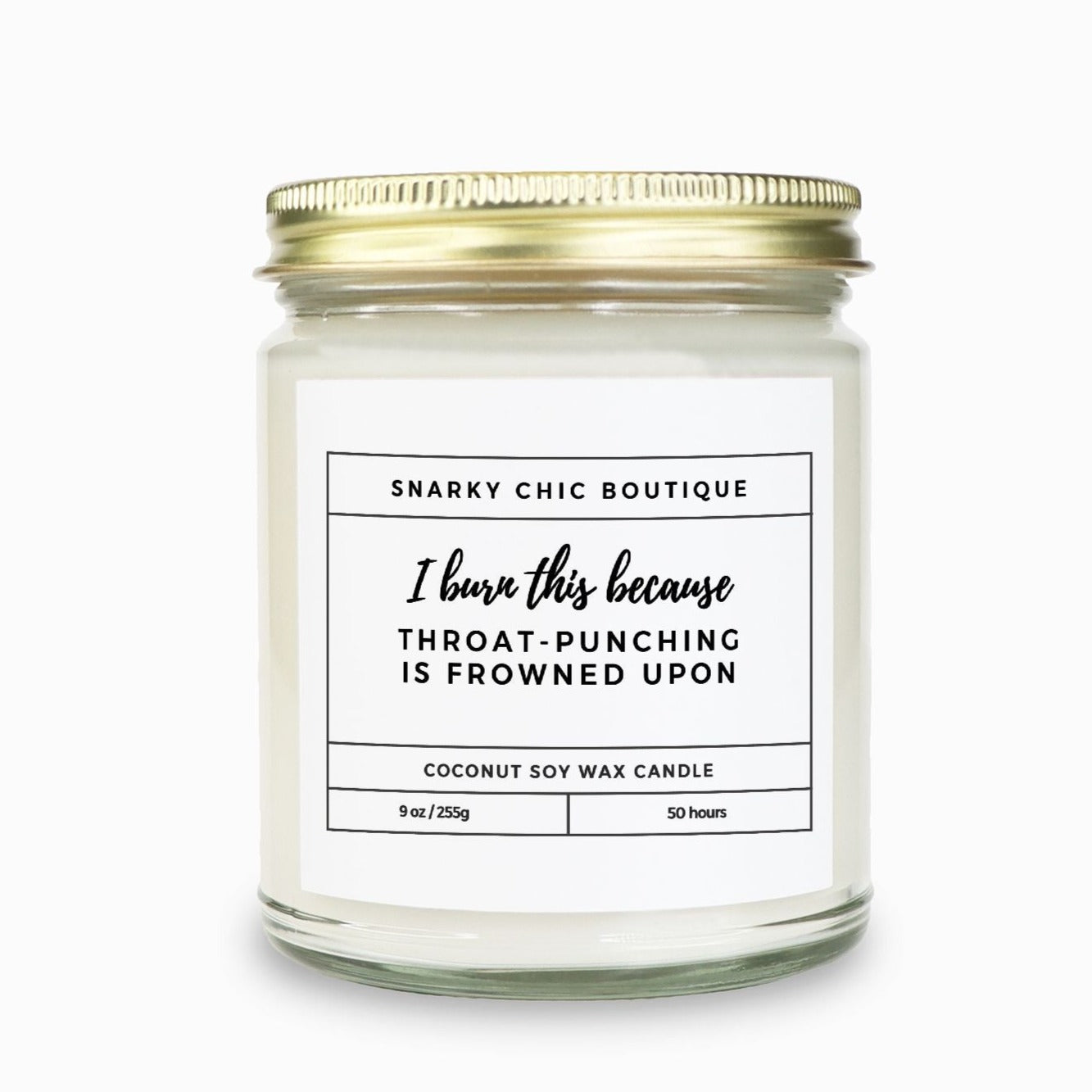 I Burn This Because...9oz Candle - Choose Your Scent!