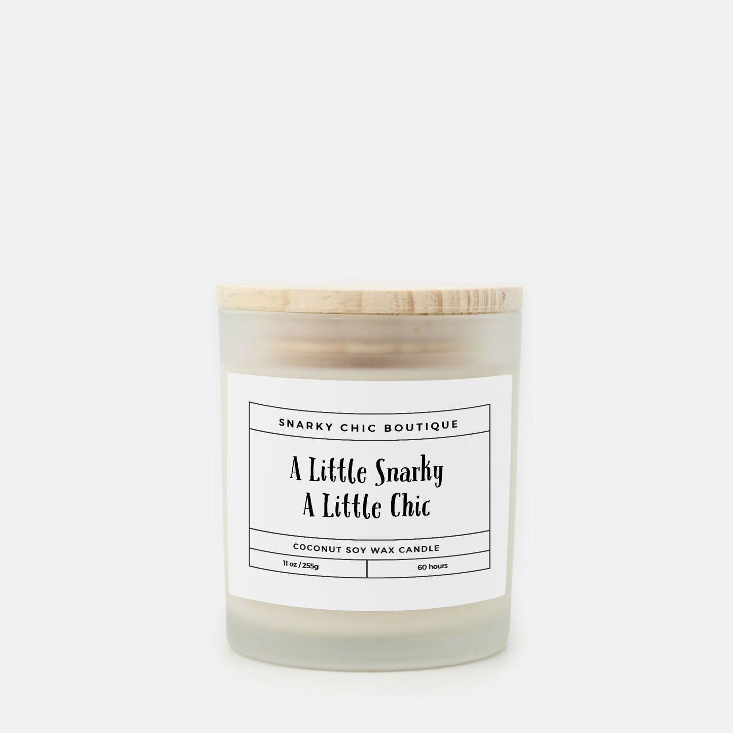 A Little Snarky, A Little Chic - Candle Frosted Glass (Hand Poured 11 oz)