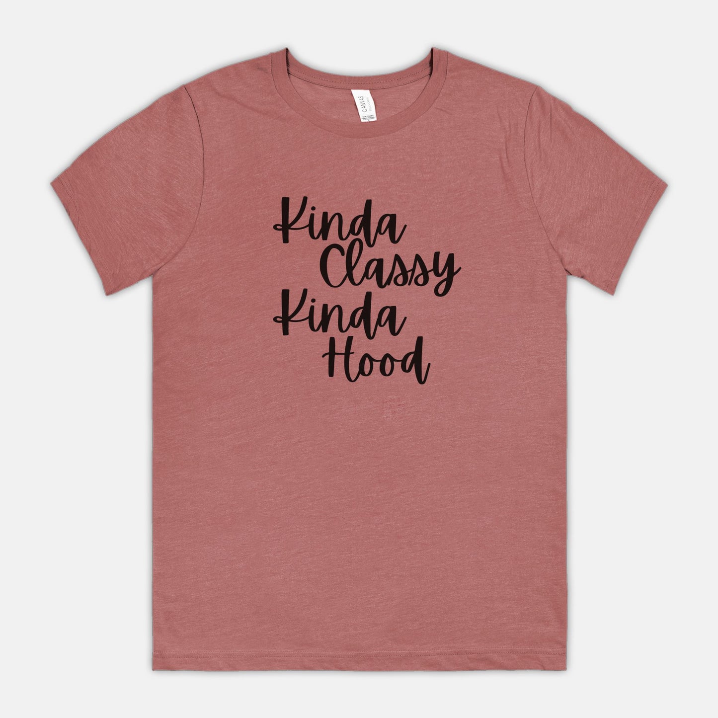 Kinda Classy, Kinda Hood - Bella Canvas Unisex Tee