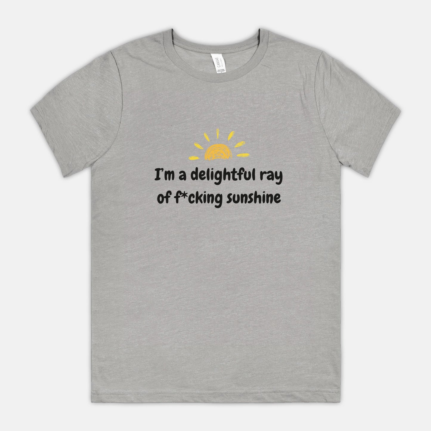 I'm a Delightful Ray of F*cking Sunshine Bella Canvas Unisex Tee