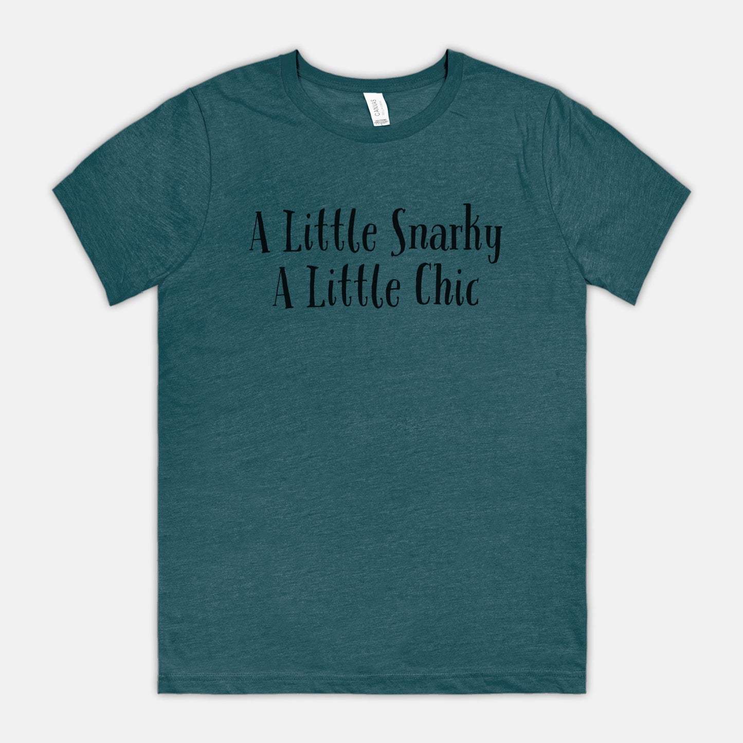 A Little Snarky A Little Chic Bella Canvas Unisex Tee