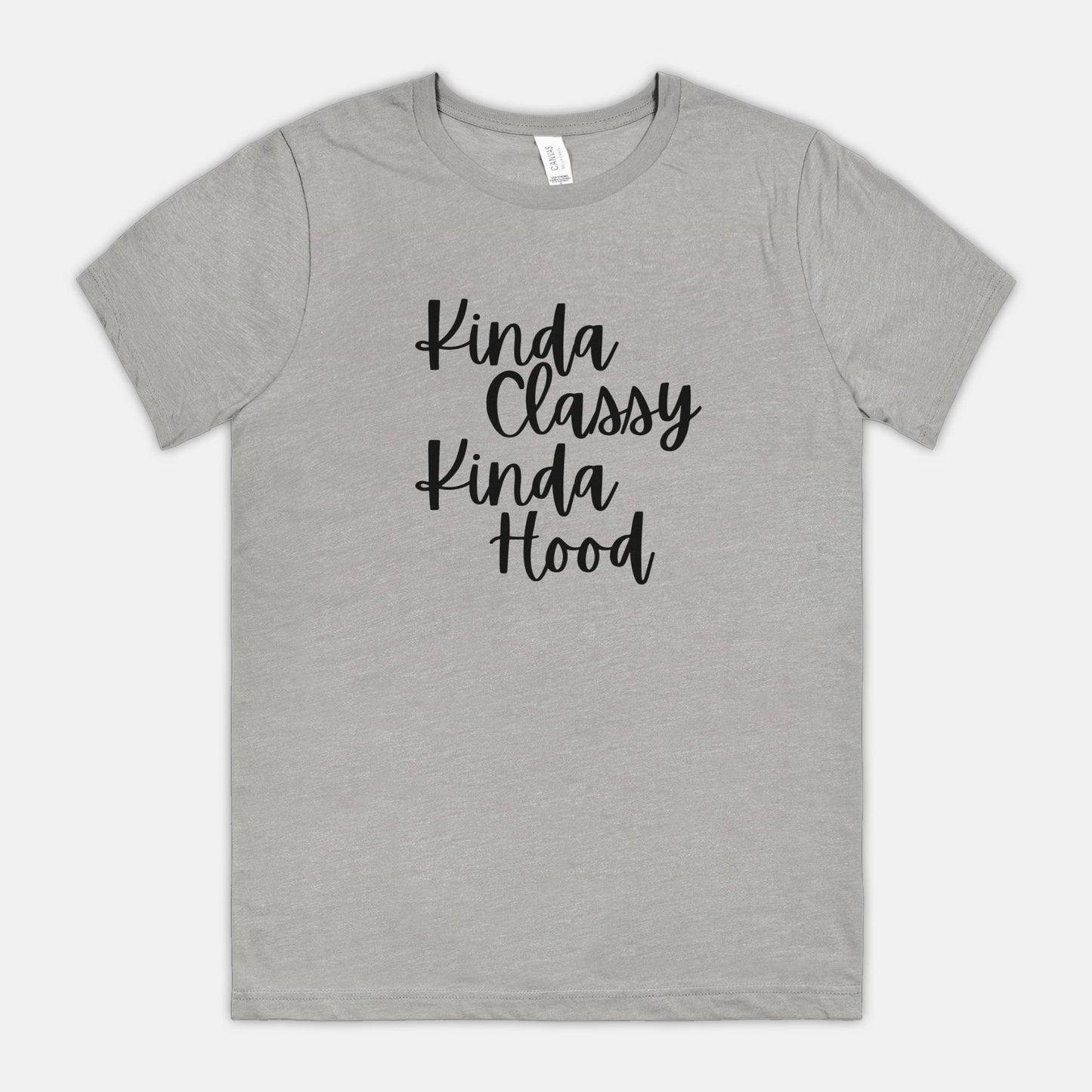 Kinda Classy, Kinda Hood - Bella Canvas Unisex Tee