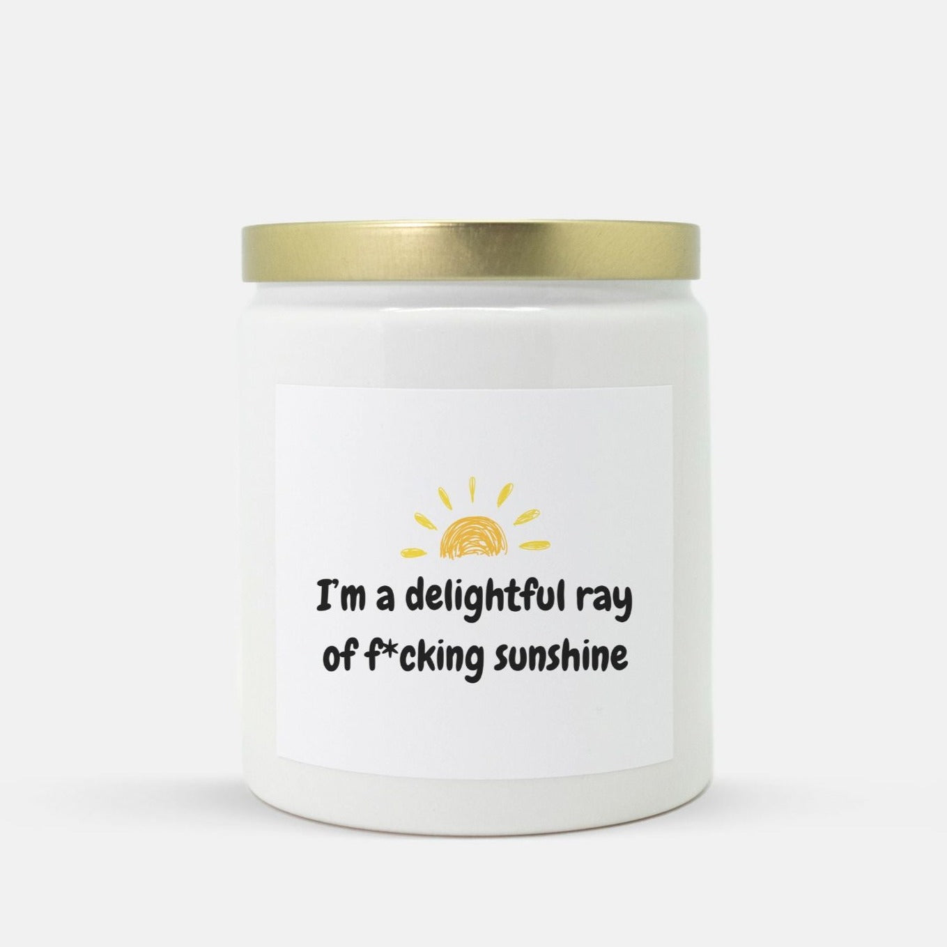 I'm a Delightful Ray of F*cking Sunshine Candle - Modern Farmhouse Ceramic Fresh Scents 8oz Candle